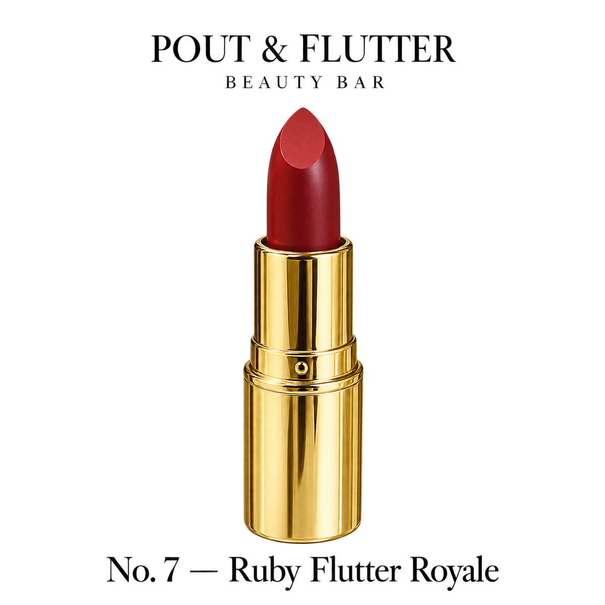 Pout & Flutter Beauty Bar No. 7 — Ruby Flutter Royale Lipstick
