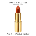 Pout & Flutter No. 8 — Pout & Ember Lipstick