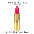 Pout & Flutter Beauty Bar No. 2 — Pink Flutter Fever Lipstick