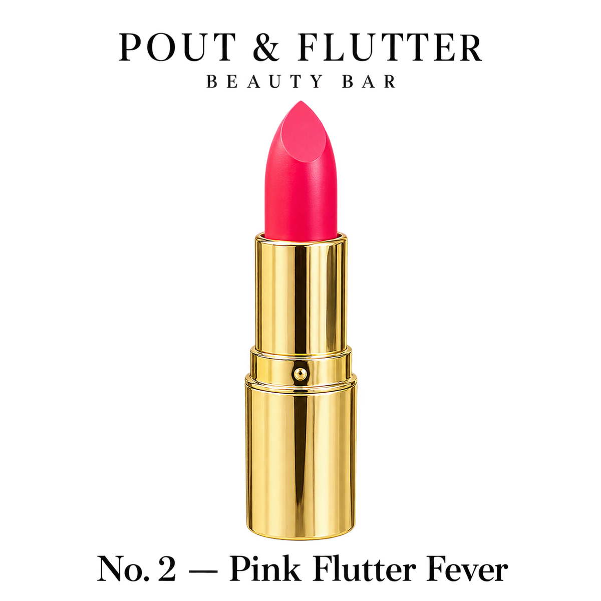 Pout & Flutter Beauty Bar No. 2 — Pink Flutter Fever Lipstick