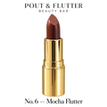 Pout & Flutter No. 6 — Mocha Flutter Lipstick